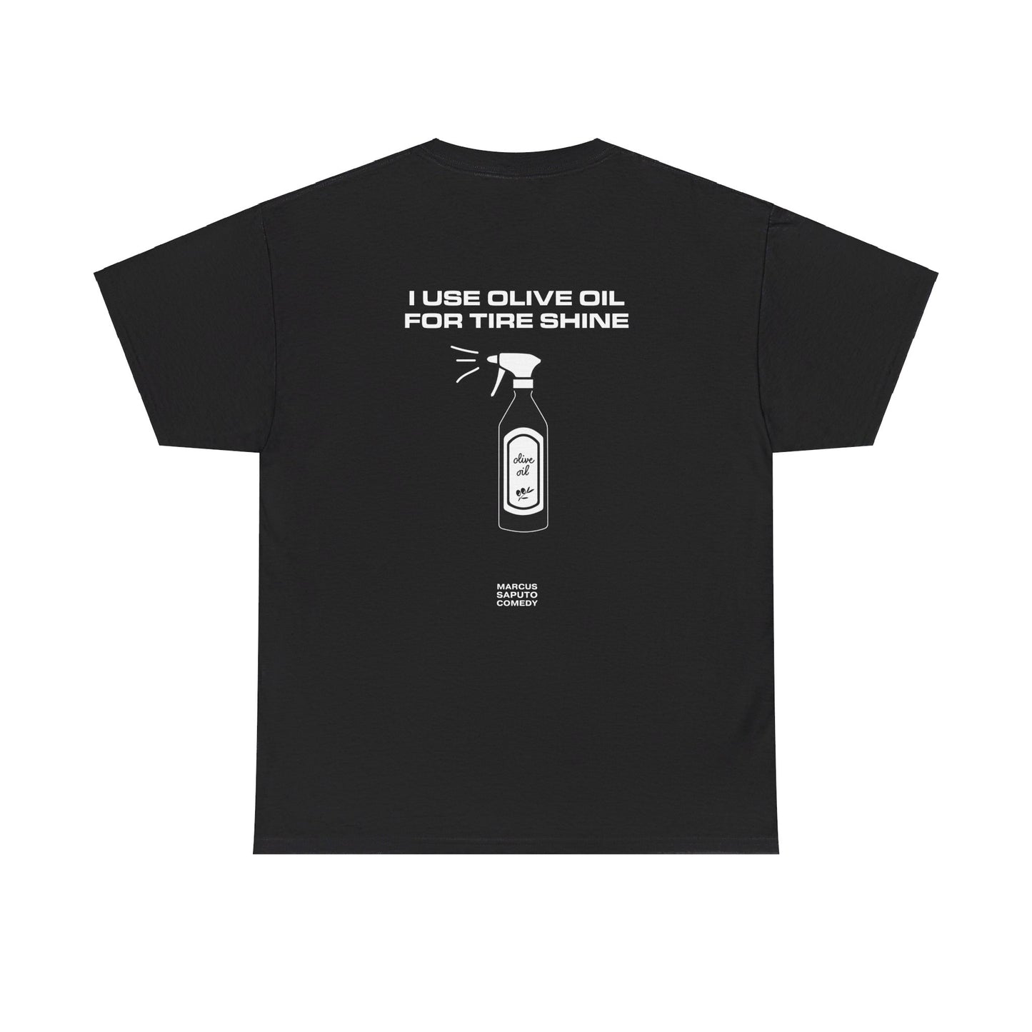 I Use Olive Oil For Tire Shine Tee