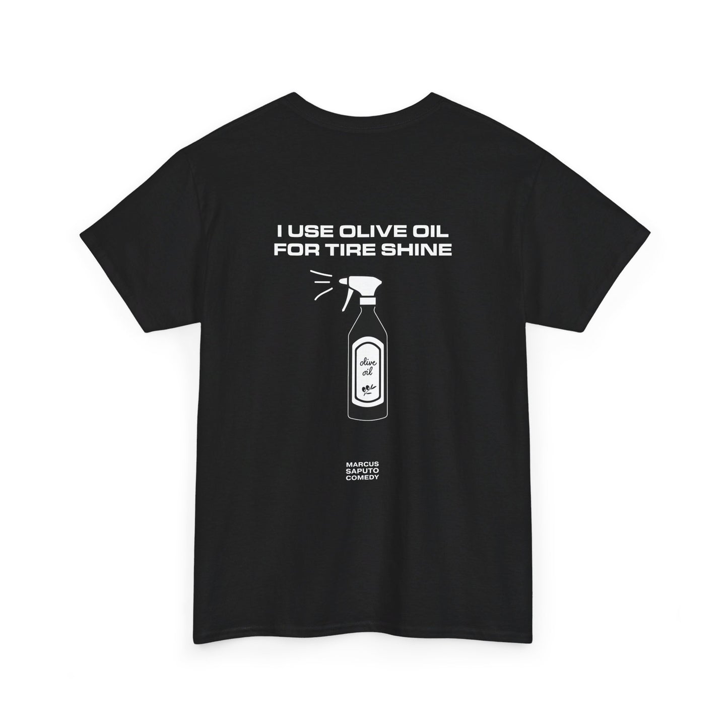 I Use Olive Oil For Tire Shine Tee