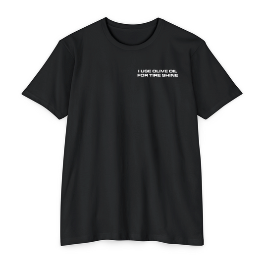 I Use Olive Oil For Tire Shine Tee